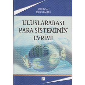ULUSLARARASI PARA SISTEMININ EVRIMI - BAKI DEMIREL;EROL BULUT