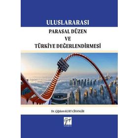 Uluslararası Parasal Düzen Ve Türkiye Değerlendirmesi - Dr. Çiğdem Kurt Cihangir