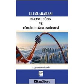 Uluslararası Parasal Düzen Ve Türkiye Değerlendirmesi - Dr. Çiğdem Kurt Cihangir