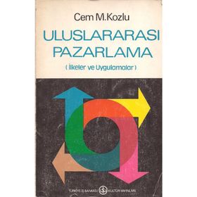 Uluslararası Pazarlama İlkeler ve Uygulamalar - Cem M. Kozlu