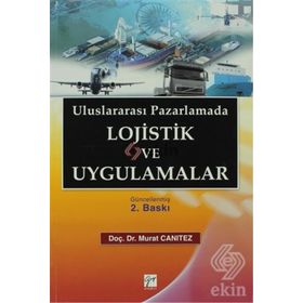Uluslararası Pazarlamada Lojistik ve Uygulamalar - Murat Canıtez