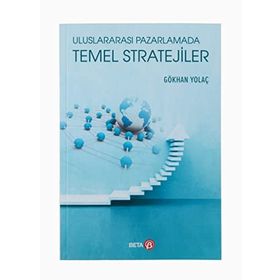 Uluslararası Pazarlamada Temel Stratejiler - Gökhan Yolaç
