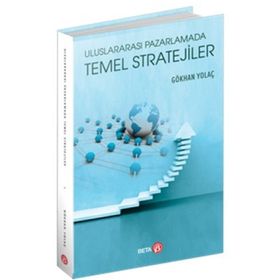 Uluslararası Pazarlamada Temel Stratejiler - Gökhan Yolaç