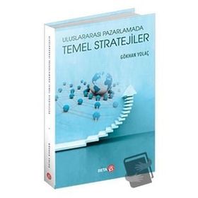 Uluslararası Pazarlamada Temel Stratejiler - Gökhan Yolaç