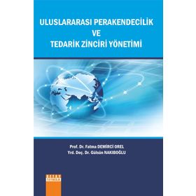 Uluslararası Perakendecilik ve Tedarik Zinciri Yönetimi - Gülsün Nakıboğlu Fatma Demirci Orel