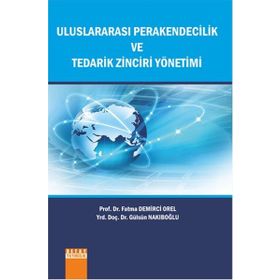 Uluslararası Perakendecilik ve Tedarik Zinciri Yönetimi - Gülsün Nakıboğlu Fatma Demirci Orel