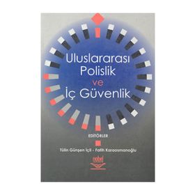 ULUSLARARASI POLISLIK VE İÇ GÜVENLIK - TÜLİN İÇLI; FATIH KARAOSMANOĞLU