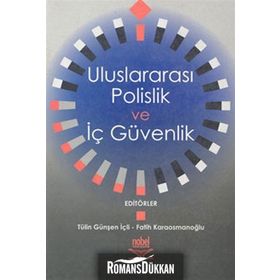 ULUSLARARASI POLISLIK VE İÇ GÜVENLIK - TÜLİN İÇLI; FATIH KARAOSMANOĞLU