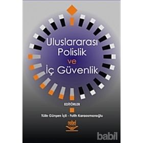 ULUSLARARASI POLISLIK VE İÇ GÜVENLIK - TÜLİN İÇLI; FATIH KARAOSMANOĞLU