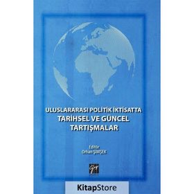 Uluslararası Politik İktisatta Tarihsel ve Güncel Tartışmalar - Orhan Şimşek