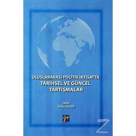 Uluslararası Politik İktisatta Tarihsel ve Güncel Tartışmalar - Orhan Şimşek