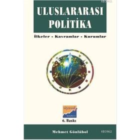 ULUSLARARASI POLITIKA İLKELER - KAVRAMLAR - KURUMLAR - MEHMET GÖNLÜBOL