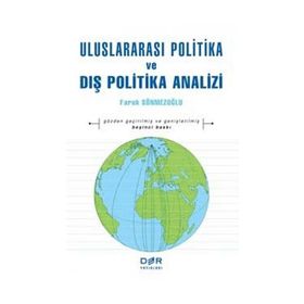 Uluslararası Politika ve Dış Politika Analizi - Faruk Sönmezoğlu