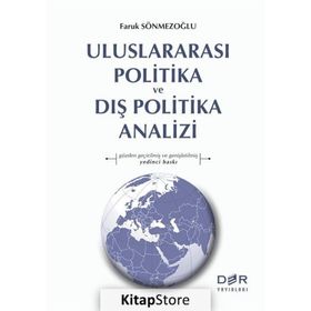 Uluslararası Politika ve Dış Politika Analizi - Faruk Sönmezoğlu