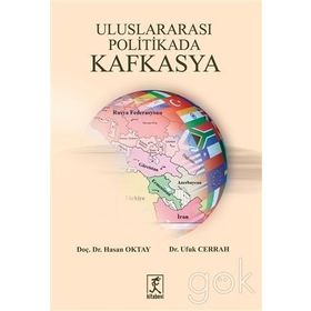 Uluslararası Politikada Kafkasya - Hasan Oktay