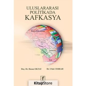 Uluslararası Politikada Kafkasya - Hasan Oktay