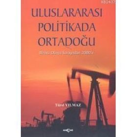 ULUSLARARASI POLITIKADA ORTADOĞU - TÜREL YILMAZ
