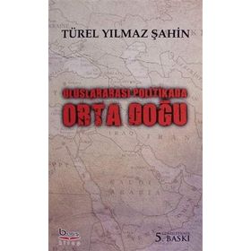 ULUSLARARASI POLITIKADA ORTADOĞU - TÜREL YILMAZ