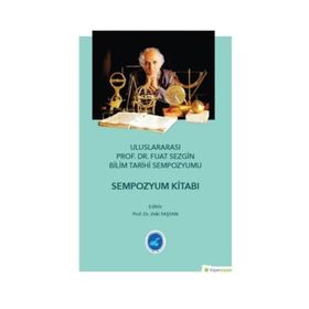 Uluslararası Prof. Dr. Fuat Sezgin Bilim Tarihi Sempozyumu - Zeki Taştan