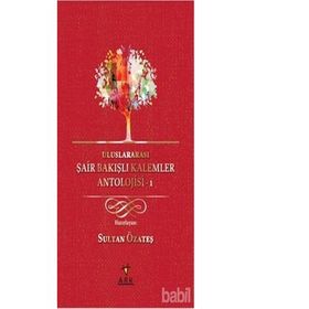 Uluslararası Şair Bakışlı Kalemler Antolojisi-1 - Sultan Özateş