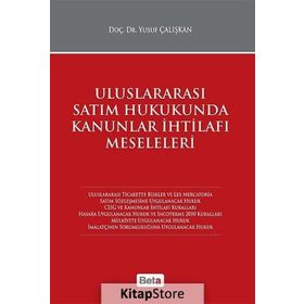 Uluslararası Satım Hukukunda Kanunlar İhtilafı Meseleleri - Yusuf Çalışkan