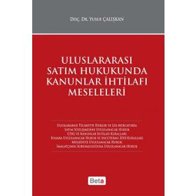 Uluslararası Satım Hukukunda Kanunlar İhtilafı Meseleleri - Yusuf Çalışkan