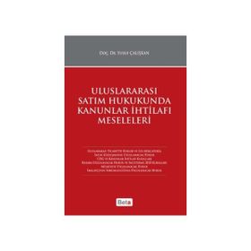 Uluslararası Satım Hukukunda Kanunlar İhtilafı Meseleleri - Yusuf Çalışkan