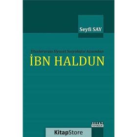 Uluslararası Siyaset Sosyolojisi Açısından İbn Haldun - Seyfi Say