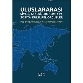 Uluslararası Siyasi, Askeri, Ekonomik ve Sosyo-Kültürel Örgütler - Güney Ferhat Batı c ugur ozgoker