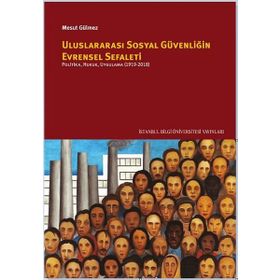Uluslararası Sosyal Güvenliğin Evrensel Sefaleti - Mesut Gülmez