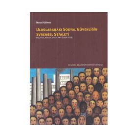 Uluslararası Sosyal Güvenliğin Evrensel Sefaleti - Mesut Gülmez
