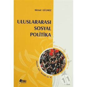 ULUSLARARASI SOSYAL POLITIKA - MESUT GÜLMEZ