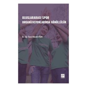 Uluslararası Spor Organizasyonlarında Gönüllülük - Mücahit Fişne
