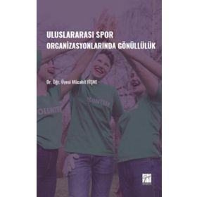 Uluslararası Spor Organizasyonlarında Gönüllülük - Mücahit Fişne