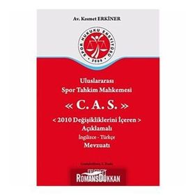 ULUSLARARASI SPOR TAHKIM MAHKEMESI C.A.S. 2010 DEĞİŞİKLİKLERİNİ İÇEREN AÇIKLAMALI İNGİLİZCE-TÜRKÇE - KISMET ERKINER