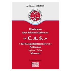ULUSLARARASI SPOR TAHKIM MAHKEMESI C.A.S. 2010 DEĞİŞİKLİKLERİNİ İÇEREN AÇIKLAMALI İNGİLİZCE-TÜRKÇE - KISMET ERKINER