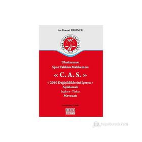 ULUSLARARASI SPOR TAHKIM MAHKEMESI C.A.S. 2010 DEĞİŞİKLİKLERİNİ İÇEREN AÇIKLAMALI İNGİLİZCE-TÜRKÇE - KISMET ERKINER