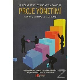 ULUSLARARASI STANDARTLARA GÖRE PROJE YÖNETIMI - AYŞEGÜL ELMAS;ÇETIN ELMAS