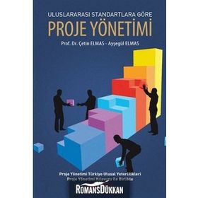 ULUSLARARASI STANDARTLARA GÖRE PROJE YÖNETIMI - AYŞEGÜL ELMAS;ÇETIN ELMAS
