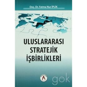 Uluslararası Stratejik İşbirlikleri - Fatma Nur İplik