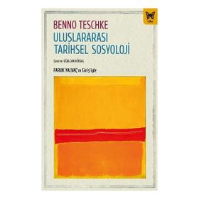Uluslararası Tarihsel Sosyoloji - Benno Teschke