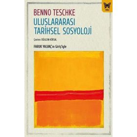 Uluslararası Tarihsel Sosyoloji - Benno Teschke