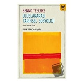 Uluslararası Tarihsel Sosyoloji - Benno Teschke