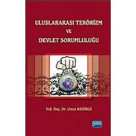 ULUSLARARASI TERÖRIZM VE DEVLET SORUMLULUĞU - UMUT KEDIKLI