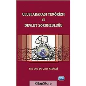 ULUSLARARASI TERÖRIZM VE DEVLET SORUMLULUĞU - UMUT KEDIKLI