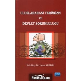 ULUSLARARASI TERÖRIZM VE DEVLET SORUMLULUĞU - UMUT KEDIKLI