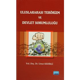 ULUSLARARASI TERÖRIZM VE DEVLET SORUMLULUĞU - UMUT KEDIKLI