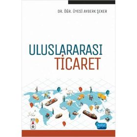 Uluslararası Ticaret Arş. Gör. Ayberk Şeker Nobel Yayın Dağıtım