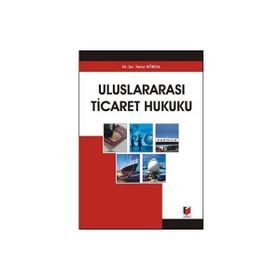 ULUSLARARASI TICARET HUKUKU - TUNAY KÖKSAL