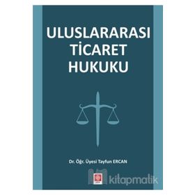 ULUSLARARASI TICARET HUKUKU - TUNAY KÖKSAL